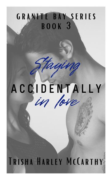 Staying Accidentally in Love - Trisha Harley McCarthy