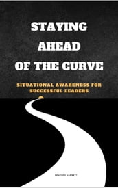 Staying Ahead of the Curve: Situational Awareness for Successful Leaders