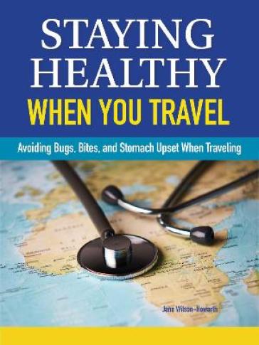 Staying Healthy When You Travel - Jane Wilson Howarth