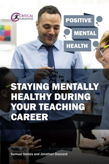 Staying Mentally Healthy During Your Teaching Career - Jonathan Glazzard - Samuel Stones