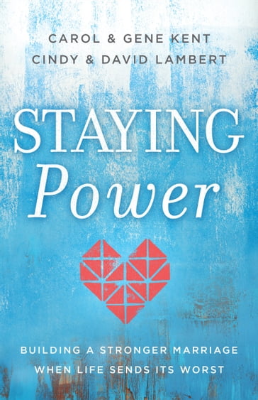 Staying Power - Carol Kent - Cindy Lambert - David Lambert - Gene Kent