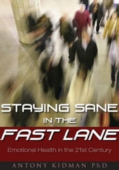 Staying Sane in the Fast Lane: A Guide to Emotional Health