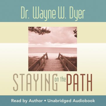 Staying on the Path - Dr. Wayne W. Dyer