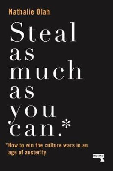 Steal as Much as You Can - Nathalie Olah