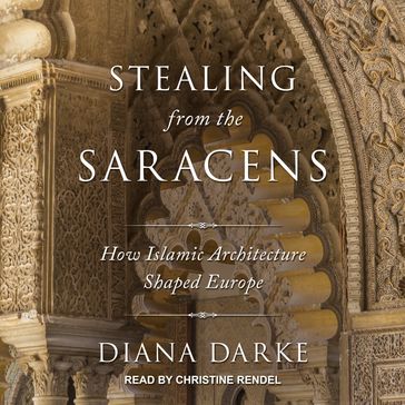 Stealing from the Saracens - Diana Darke