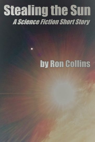 Stealing the Sun - Ron Collins