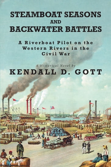 Steamboat Seasons and Backwater Battles - Kendall D. Gott