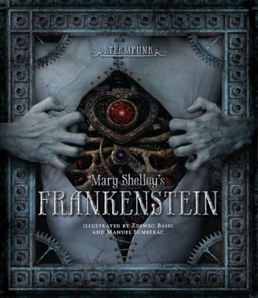 Steampunk: Mary Shelley's Frankenstein - Manuel Sumberac - Zdenko Basic