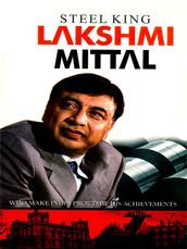 Steel King: Lakshmi Mittal