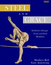 Steel and Grace: Sheffield s Olympic Track and Field Medallists