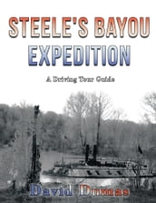 Steele s Bayou Expedition, a Driving Tour Guide