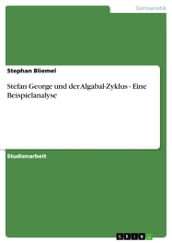Stefan George und der Algabal-Zyklus - Eine Beispielanalyse