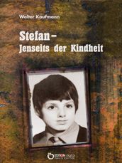 Stefan - Jenseits der Kindheit