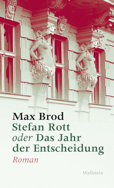Stefan Rott oder Das Jahr der Entscheidung - Max Brod