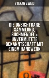 Stefan Zweig: Die unsichtbare Sammlung, Buchmendel & Unvermutete Bekanntschaft mit einem Handwerk