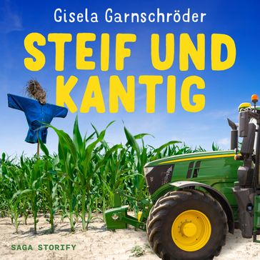 Steif und Kantig - Zwei Schwestern ermitteln - Gisela Garnschroder