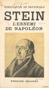 Stein, l ennemi de Napoléon
