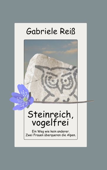 Steinreich, vogelfrei - Gabriele Reiß