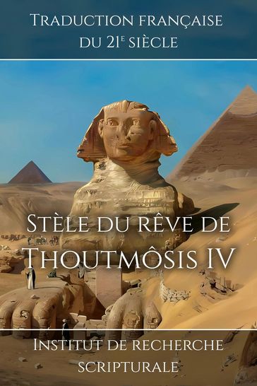 Stèle du rêve de Thoutmôsis IV - Institut de recherche scripturale