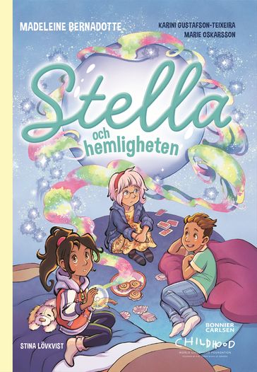 Stella och hemligheten - Madeleine Bernadotte - Karini Gustafson-Teixeira - Marie Oskarsson - Caroline Linhult