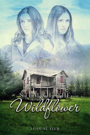 Stem of the Wildflower - Lois Slater