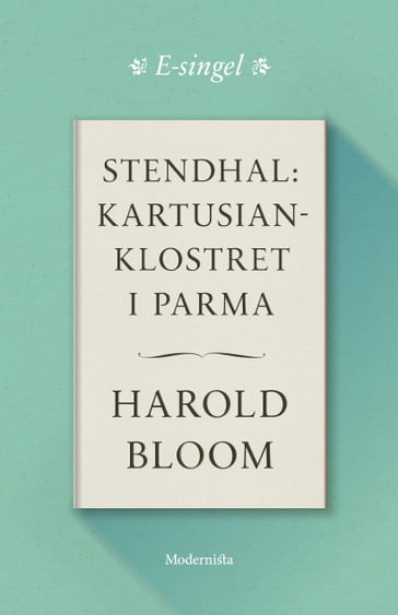 Stendhal: Kartusianklostret i Parma - Harold Bloom - Lars Sundh - Rasmus Pettersson