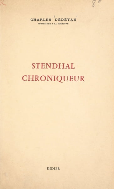 Stendhal chroniqueur - Charles Dédéyan