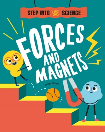 Step Into Science: Forces and Magnets - Peter Riley
