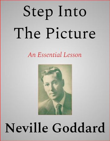 Step Into The Picture - Neville Goddard