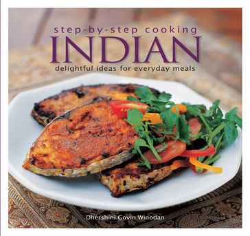 Step by Step Cooking: Indian - Dhershini Winodan
