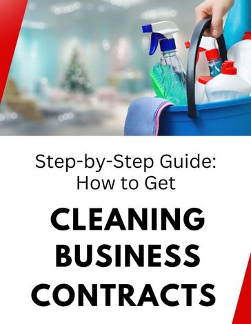 Step-by-Step Guide: How to Get Cleaning Business Contracts - Business Success Shop