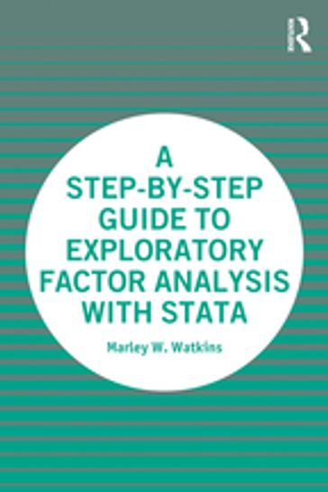 A Step-by-Step Guide to Exploratory Factor Analysis with Stata - Marley Watkins