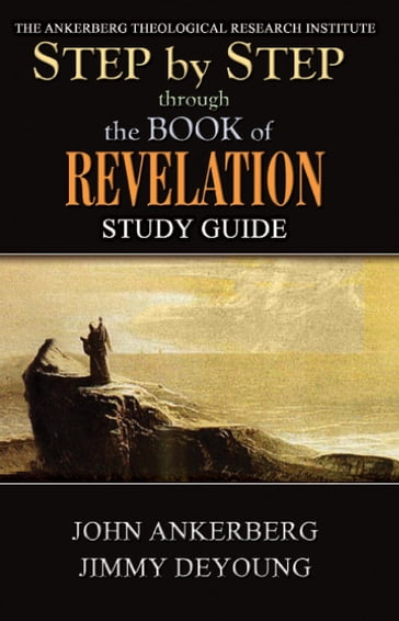 Step by Step through the Book of Revelation - John Ankerberg - Jimmy DeYoung