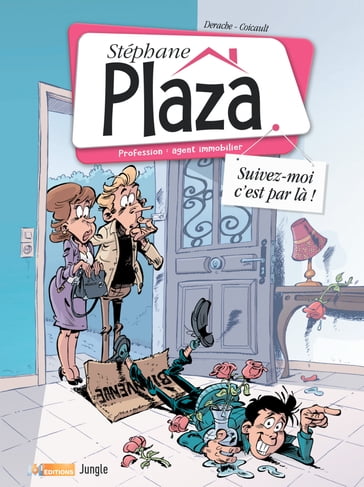 Stéphane Plaza - Tome 1 - Suivez-moi, c'est par là ! - Coicault - Jérôme Derache