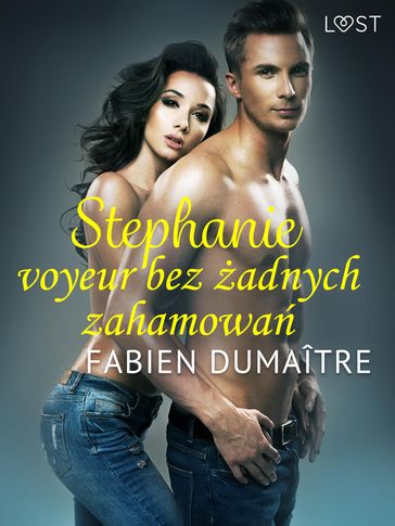 Stephanie, voyeur bez adnych zahamowa - opowiadanie erotyczne - Fabien Dumaître