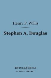 Stephen A. Douglas (Barnes & Noble Digital Library)