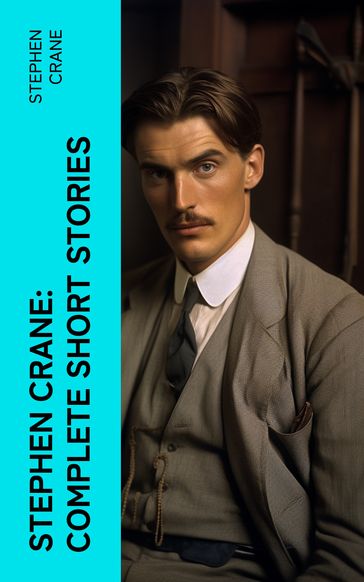 Stephen Crane: Complete Short Stories - Stephen Crane