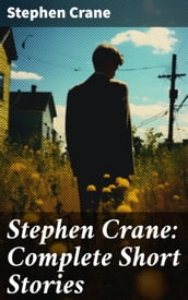 Stephen Crane: Complete Short Stories