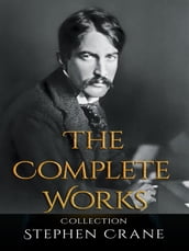 Stephen Crane: The Complete Works