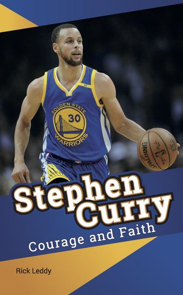 Stephen Curry - Courage and Faith - Rick Leddy