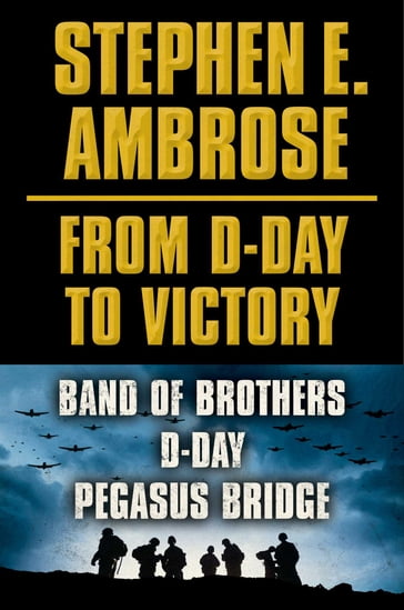 Stephen E. Ambrose From D-Day to Victory E-book Box Set - Stephen E. Ambrose