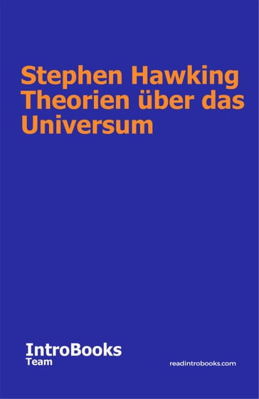 Stephen Hawking Theorien über das Universum - IntroBooks Team