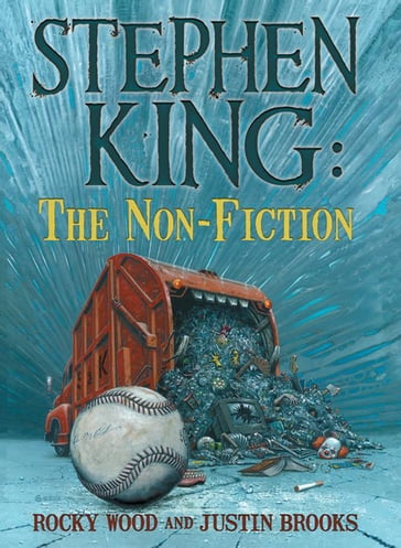 Stephen King: The Non-Fiction - Justin Brooks - Rocky Wood