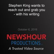 Stephen King Wants to Reach Out and Grab You with His Writing