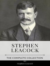 Stephen Leacock The Complete Collection