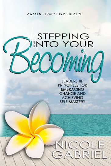 Stepping Into Your Becoming - Nicole Gabriel