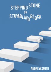 Stepping Stone or Stumbling Block?