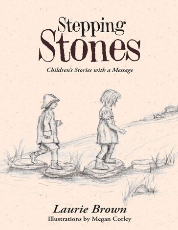Stepping Stones: Children's Stories With a Message - Laurie Brown