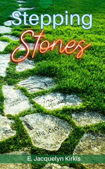 Stepping Stones - E. Jacquelyn Kirkis