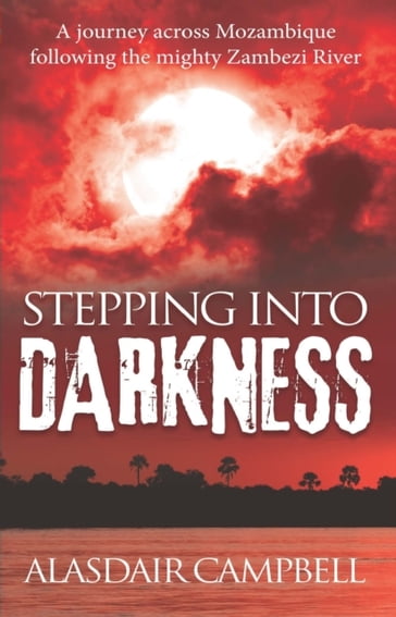 Stepping into Darkness - Alasdair Campbell